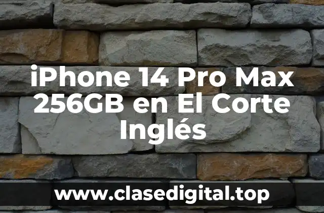 iPhone 14 Pro Max 256GB en El Corte Inglés