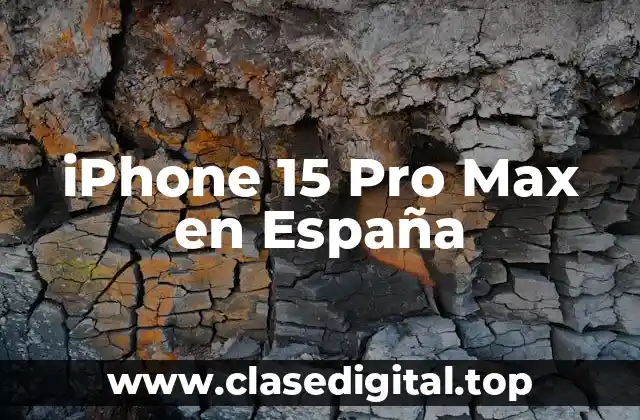 iPhone 15 Pro Max en España