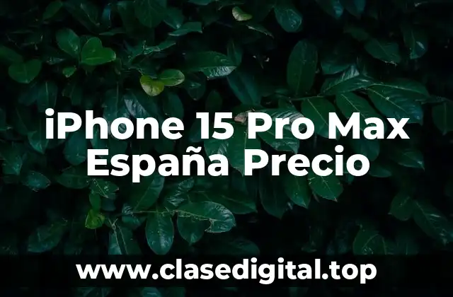 iPhone 15 Pro Max España Precio