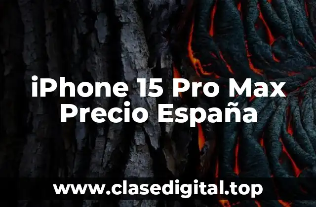 Características y Especificaciones del iPhone 15 Pro Max