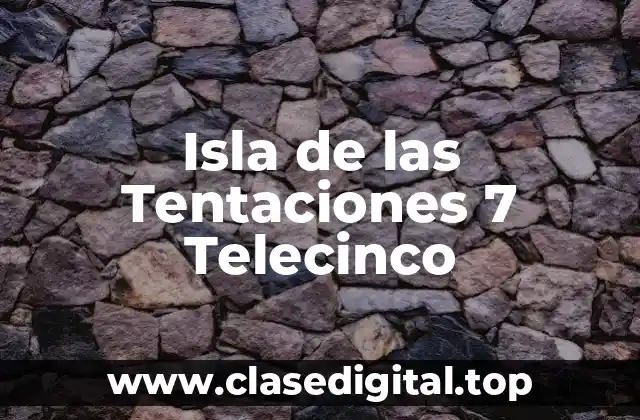 Isla de las Tentaciones 7 Telecinco