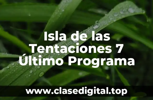 ¿Qué es Isla de las Tentaciones y por qué es tan Popular?