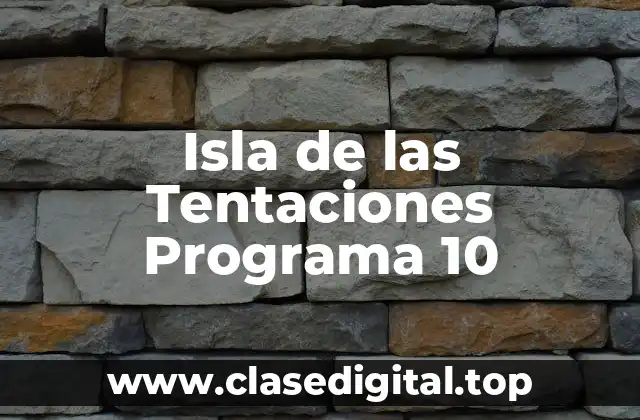 Isla de las Tentaciones Programa 10