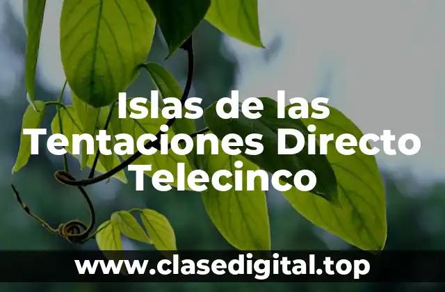 Islas de las Tentaciones Directo Telecinco