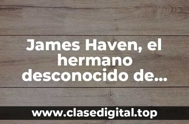 James Haven, el hermano desconocido de Angelina Jolie