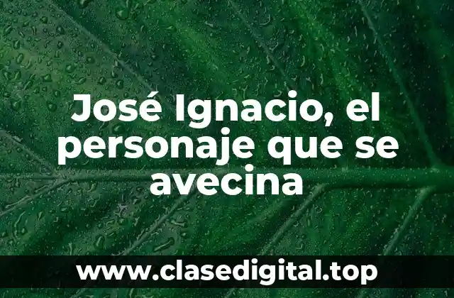 José Ignacio, el personaje que se avecina