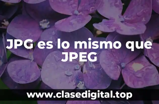 JPG es lo mismo que JPEG