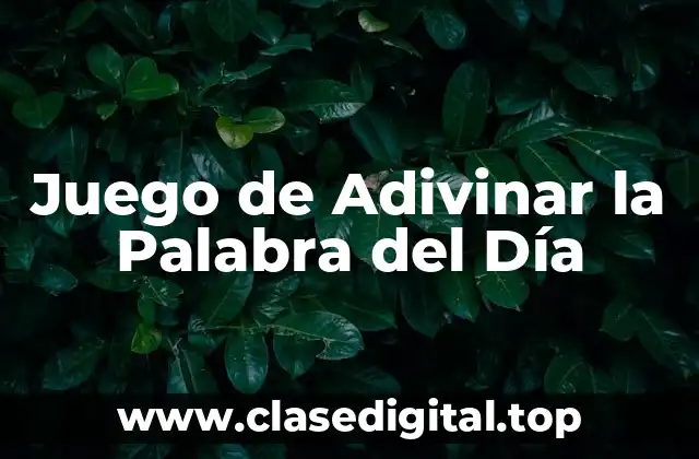 Juego de Adivinar la Palabra del Día