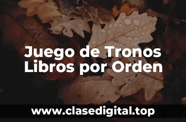 Juego de Tronos Libros por Orden