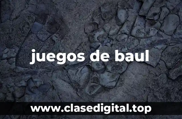 juegos de baul