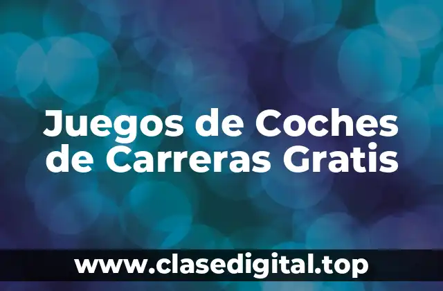 Juegos de Coches de Carreras Gratis