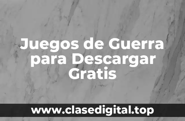 Juegos de Guerra para Descargar Gratis