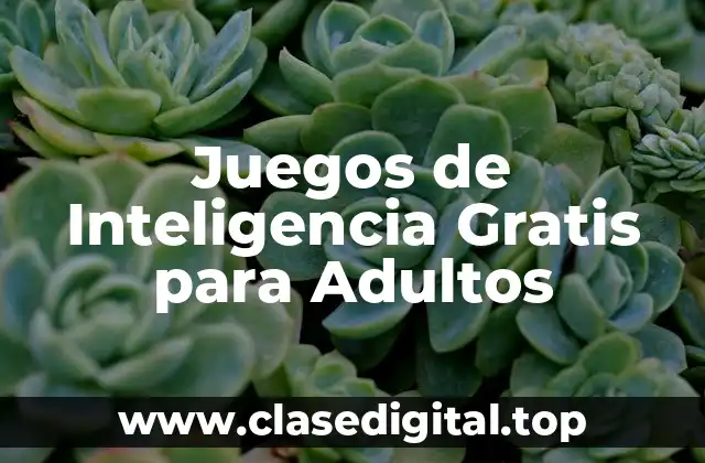 Juegos de Inteligencia Gratis para Adultos