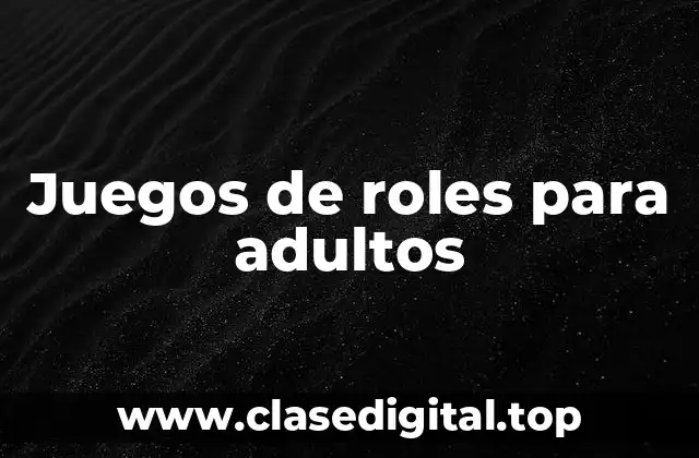 Juegos de roles para adultos