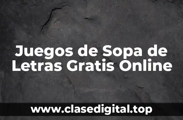¿Qué son los Juegos de Sopa de Letras?