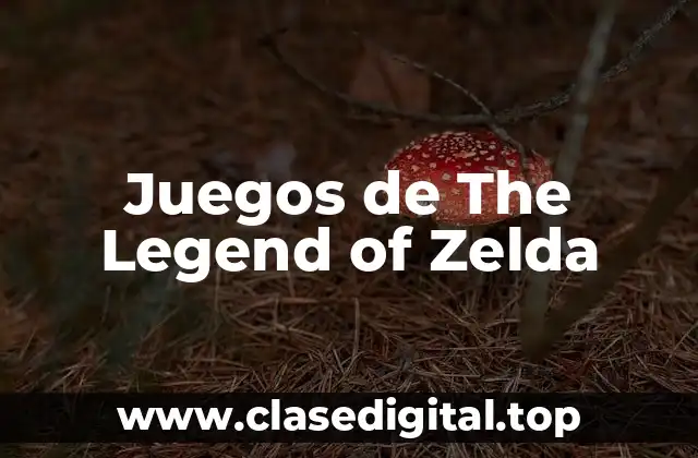 Juegos de The Legend of Zelda