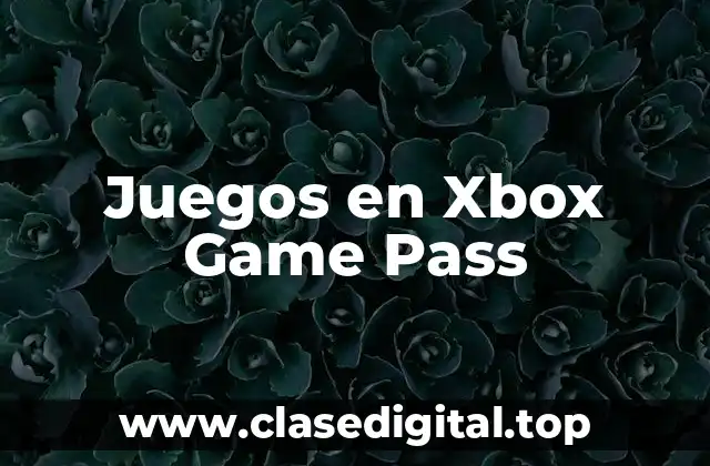 ¿Cuántos juegos hay en Xbox Game Pass?