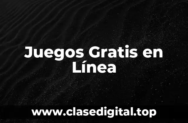 Ventajas de Juegos Gratis en Línea