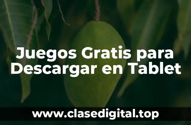 Juegos Gratis para Descargar en Tablet
