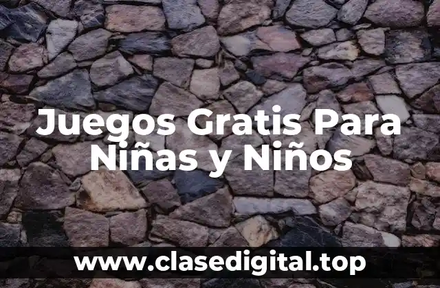 Juegos Gratis Para Niñas y Niños