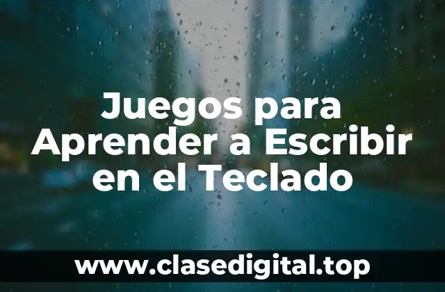 Juegos para Aprender a Escribir en el Teclado
