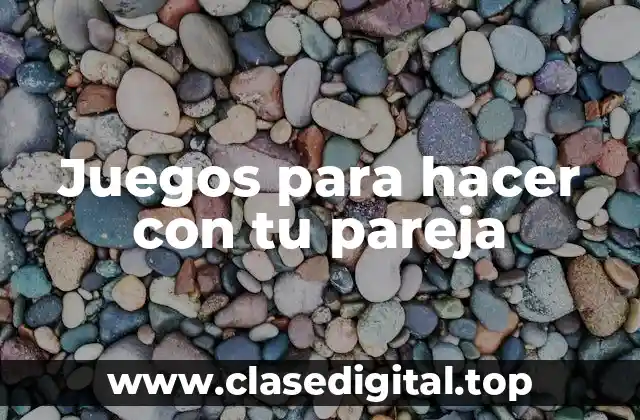 Juegos para hacer con tu pareja