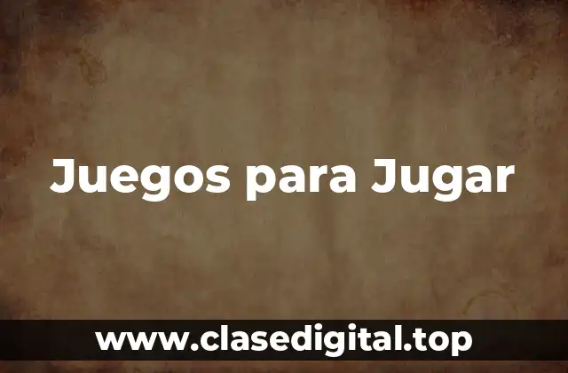 Juegos para Jugar