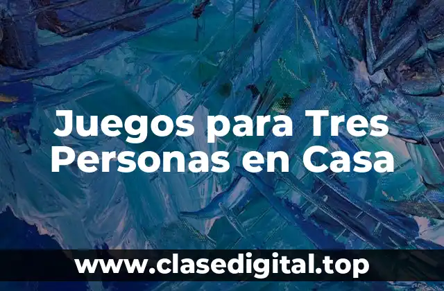 Juegos de Mesa para Tres Personas en Casa