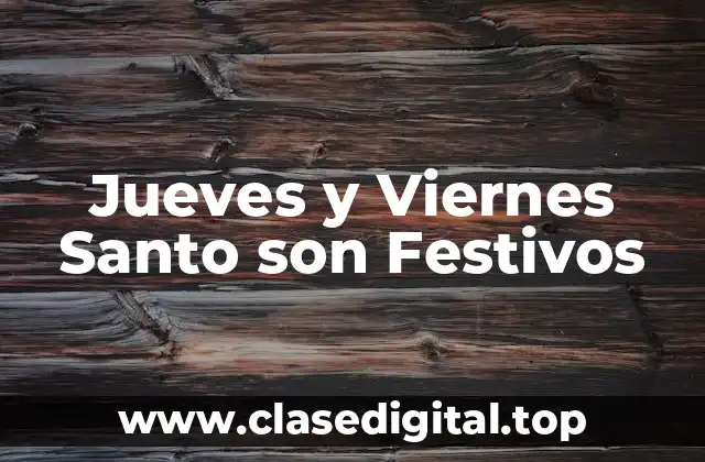 Origen y Significado de Jueves Santo