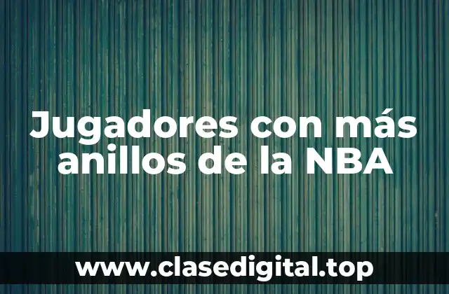 Jugadores con más anillos de la NBA