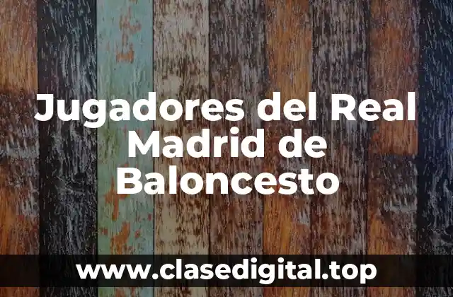 Jugadores del Real Madrid de Baloncesto