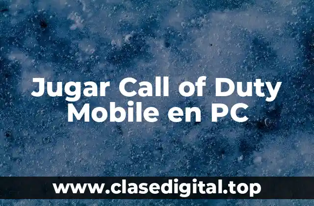 Jugar Call of Duty Mobile en PC