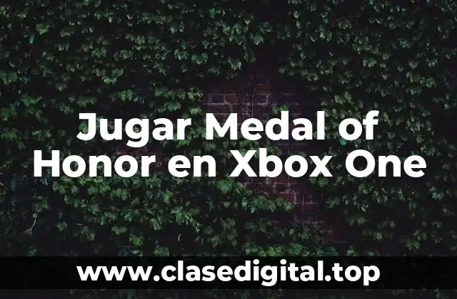 Jugar Medal of Honor en Xbox One