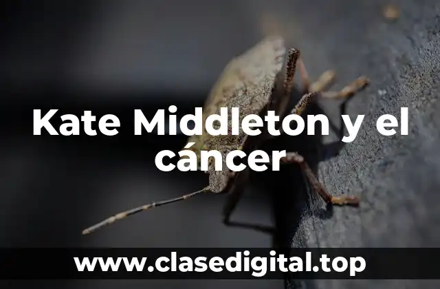 ¿Qué son los rumores sobre Kate Middleton y el cáncer?