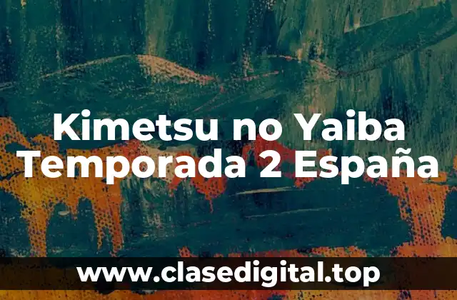 Kimetsu no Yaiba Temporada 2 España