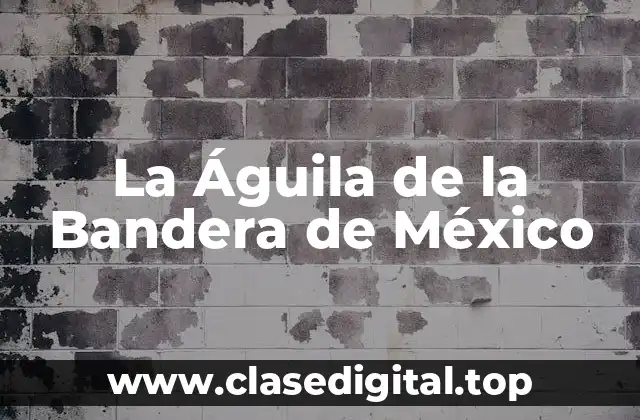 Orígenes de la Águila de la Bandera de México