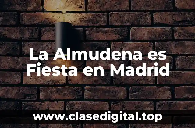 La Almudena es Fiesta en Madrid