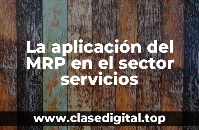 La aplicación del MRP en el sector servicios