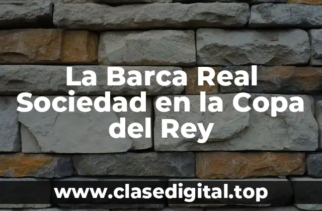 La Barca Real Sociedad en la Copa del Rey