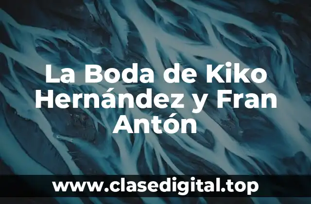 La Boda de Kiko Hernández y Fran Antón