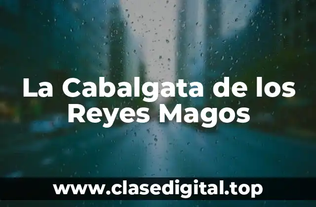 La Cabalgata de los Reyes Magos