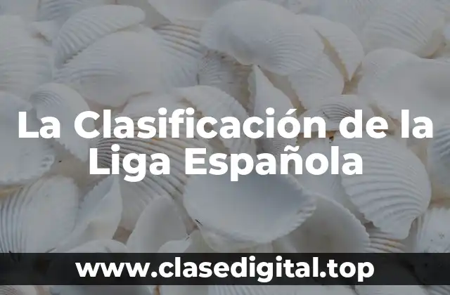 La Clasificación de la Liga Española