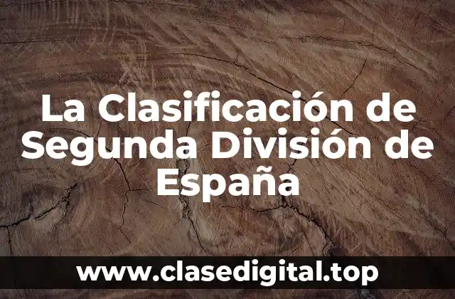 La Clasificación de Segunda División de España