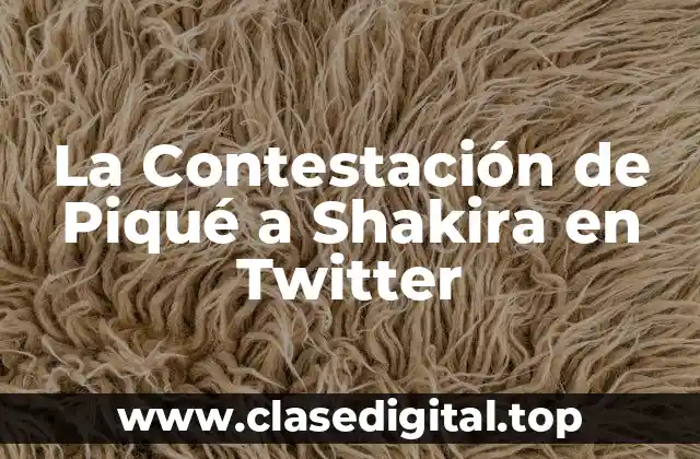 La Contestación de Piqué a Shakira en Twitter