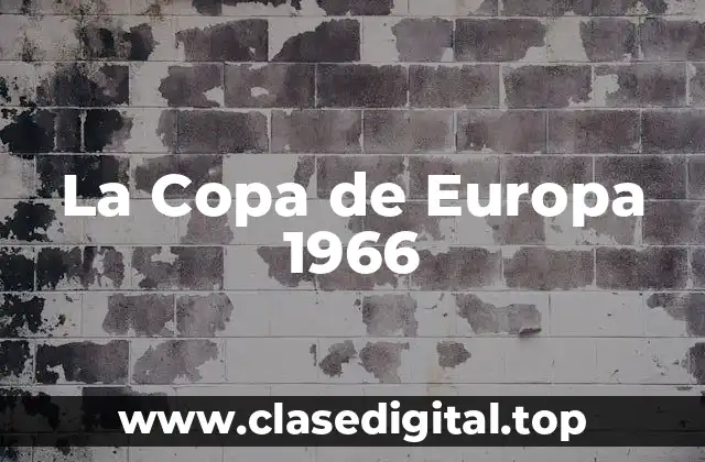 La Copa de Europa 1966
