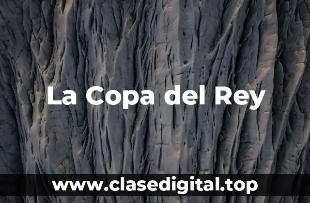 La historia de la Copa del Rey