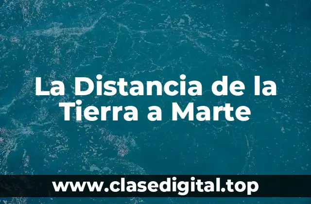 La Distancia de la Tierra a Marte