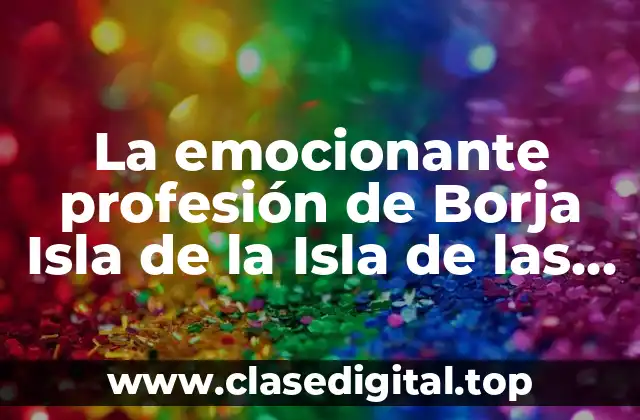 ¿Cuál es el secreto del éxito de Borja Isla?