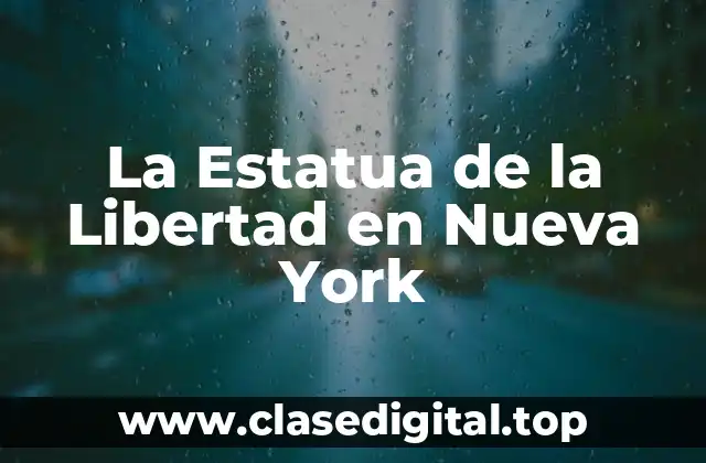 La Historia detrás de la Estatua de la Libertad