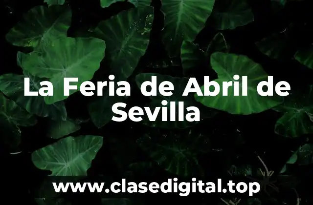 La Feria de Abril de Sevilla